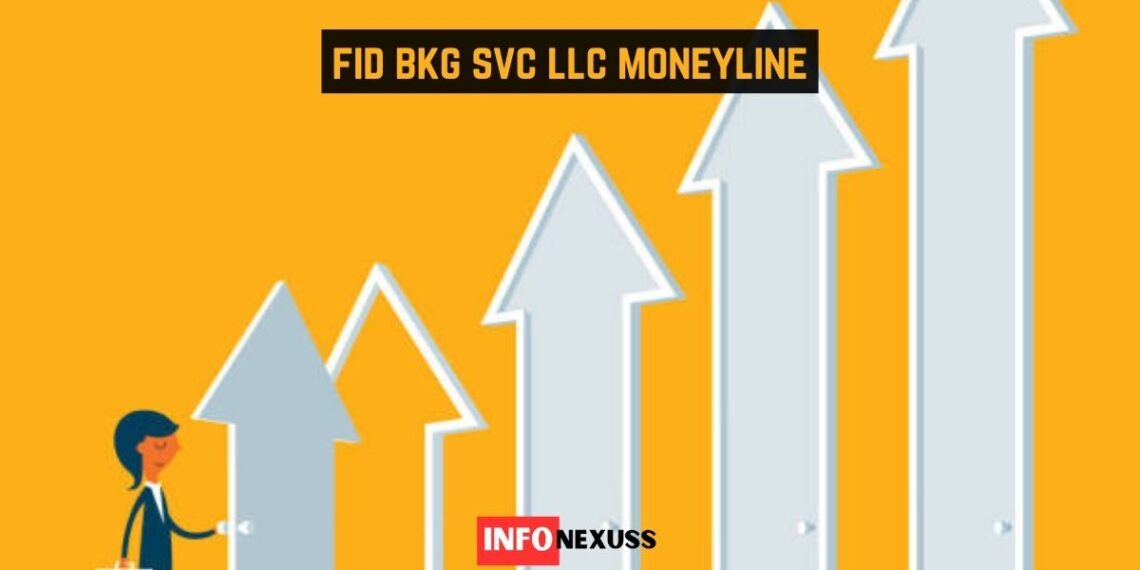 fid bkg svc llc moneyline